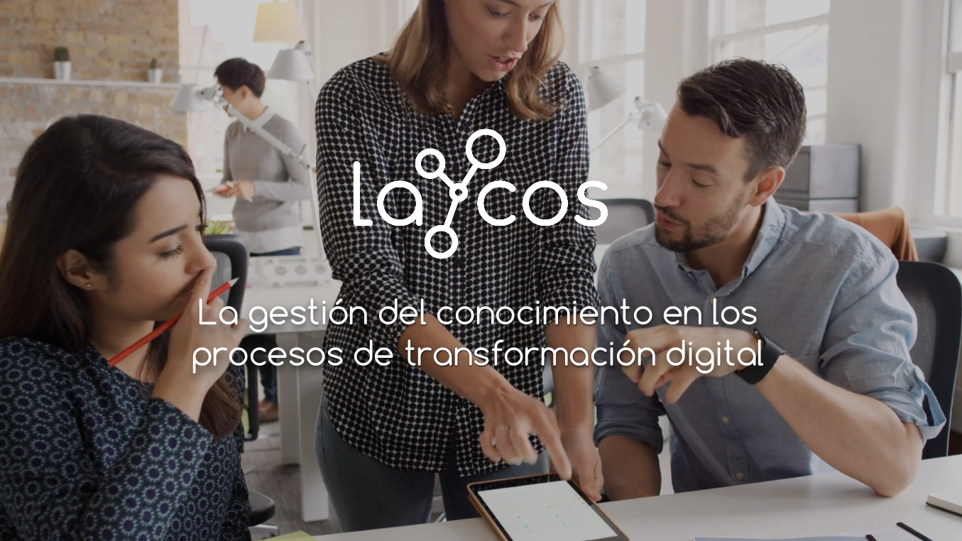 laycos-blog-presentacion-laycos-en-foro-tecnologico-aslan-la-gestion-del-conocimiento-en-los-procesos-de-transformacion-digital